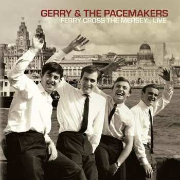 Album Gerry & The Pacemakers: Ferry Cross The Mersey... Live