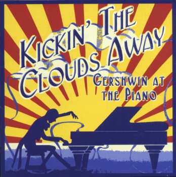 Album George Gershwin: Kickin' The Clouds Away