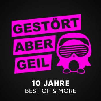 Album Gestört aber GeiL: 10 Jahre - Best Of & More