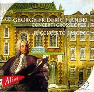 SACD Il Concerto Barocco: Handel: Concerti Grossi, Opus 3