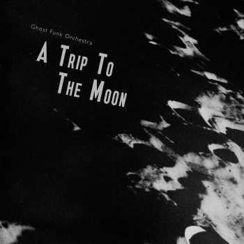 CD Ghost Funk Orchestra: A Trip To The Moon