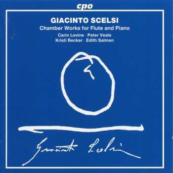 Album Giacinto Scelsi: Chamber Works For Flute And Piano