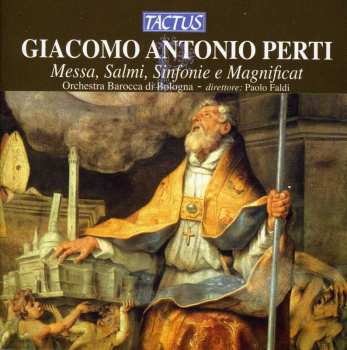 CD Giacomo Antonio Perti: Messa, Salmi, Sinfonie E Magnificat
