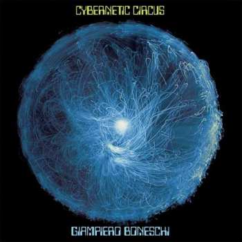 Album Giampiero Boneschi: Cybernetic Circus