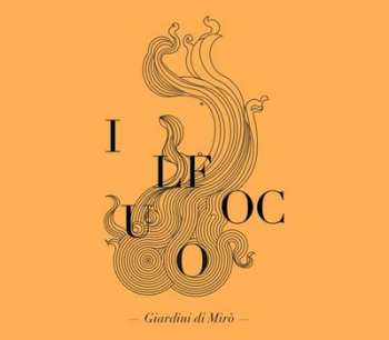 Album Giardini Di Mirò: Il Fuoco