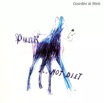 Giardini Di Mirò: Punk ... Not Diet!