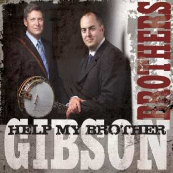 Album Gibson Brothers: Help My Brother