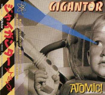 CD Gigantor: Atomic!