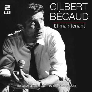 2CD Gilbert Bécaud: Et Maintenant