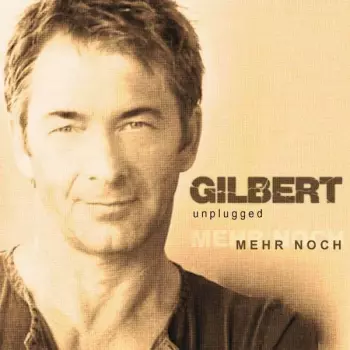 Gilbert: Mehr Noch