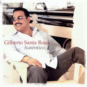 Album Gilberto Santa Rosa: Auténtico