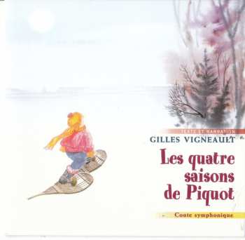 CD/Doos Gilles Vigneault: Les Quatre Saisons De Piquot