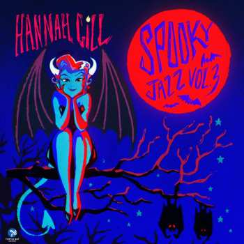 Album Gill,hannah: Spooky Jazz Vol 3