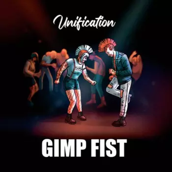 Gimp Fist: Unification 