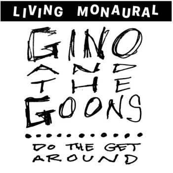 Album Gino And The Goons: Do The Get Around