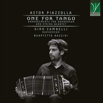 CD Astor Piazzolla: One For Tango (Arrangements For Bandoneon And String Quartet)
