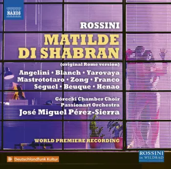Gioacchino Rossini: Matilde Di Shabran (Original Rome Version)