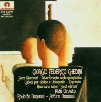 CD Giorgio Federico Ghedini: Sette Ricercari - Divertimento Contrappuntistico - Canoni Per Violino E Violoncello - Capriccio - Ricercare Super "Sicut Cervus"