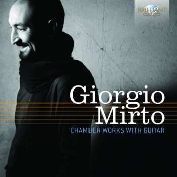 Album Giorgio Mirto: Chamber Works With Guitar