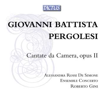 Album Giovanni Battista Pergolesi: Opera II - Quattro Cantate Da Camera