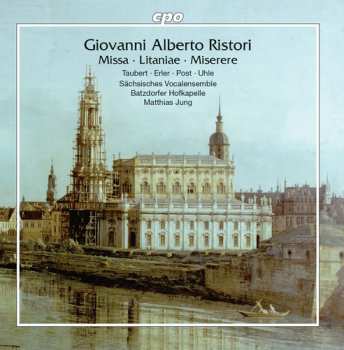 Album Giovanni Alberto Ristori: Missa ∙ Litaniae ∙ Miserere