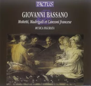 Mottetti, Madrigali Et Canzoni Francese Di Diversi Eccellentissimi Autori