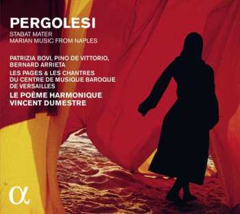 Album Giovanni Battista Pergolesi: Stabat Mater / Musica Napoletana Per La Festa Della Vergine Dei Sette Dolori