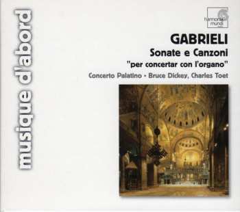 CD Giovanni Gabrieli: Sonate E Canzoni "Per Concertar Con L'organo"