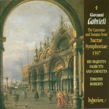 The Canzonas And Sonatas From Sacrae Symphoniae 1597