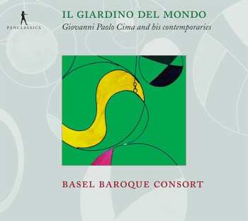 Album Giovanni Paolo Cima: Il Giardino Del Mondo (Giovanni Paolo Cima And His Contemporaries)