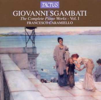 CD Giovanni Sgambati: Sämtliche Klavierwerke Vol.1