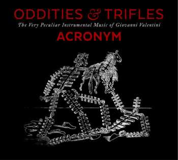 Album Giovanni Valentini: Oddities & Trifles: The Very Peculiar Instrumental Music of Giovanni Valentini