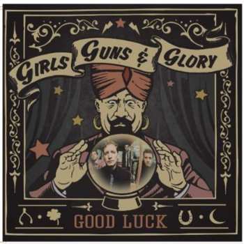 Album Girls Guns And Glory: Good Luck