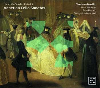 CD Gaetano Nasillo: Under The Shade Of Vivaldi - Venetian Cello Sonatas