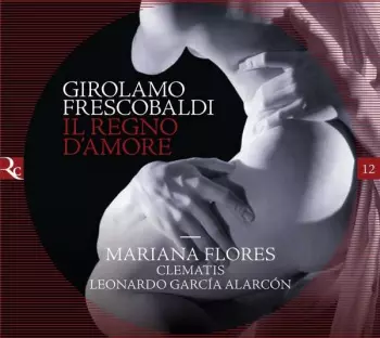 Leonardo Garcia Alarcón: Il Regno D'amore