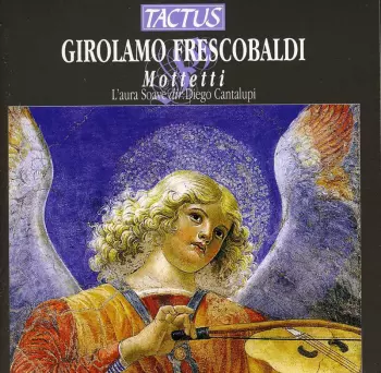 Girolamo Frescobaldi: Mottetti