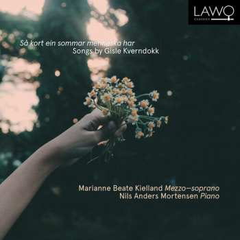 Album Marianne Beate Kielland: Så Kort Ein Sommar Menneska Har – Songs By Gisle Kverndokk