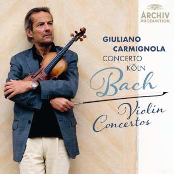 CD Giuliano Carmignola: Bach - Violin Concertos