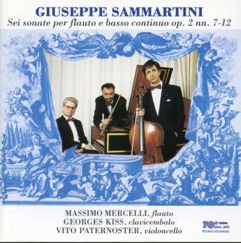 CD Giuseppe Sammartini: Sei Sonate Per Flauto E Basso Continuo Op. 2 NN. 7 - 12