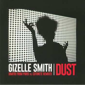 LP Gizelle Smith: Dust (Dimitri From Paris Vs. Cotonete Remixes)