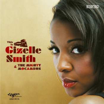 2LP/Doos Gizelle Smith: This Is Giselle Smith & The Mighty Mocambos DLX