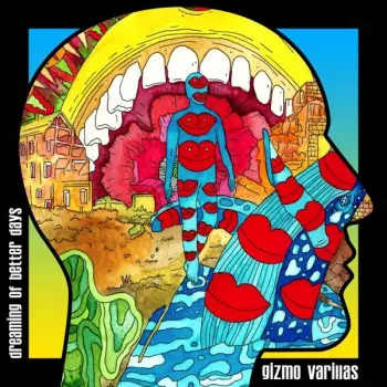 Gizmo Varillas: Dreaming Of Better Days