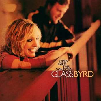 Album GlassByrd: Open Wide This Window