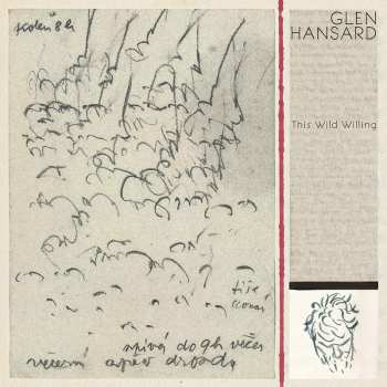 2LP Glen Hansard: This Wild Willing LTD | CLR
