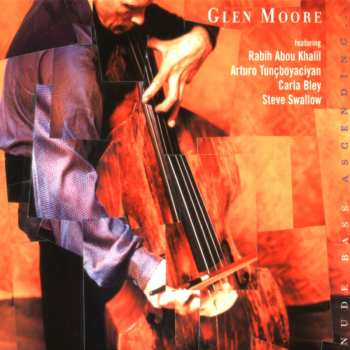 CD Glen Moore: Nude Bass Ascending...