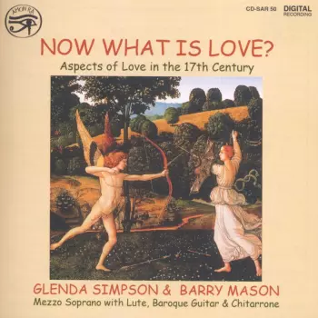 Now, What Is Love? (Aspects Of Love In The 17th Century)