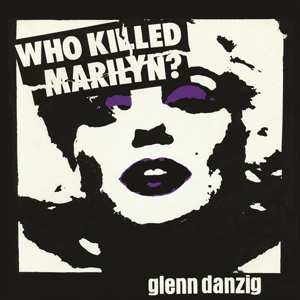 LP Glenn Danzig: Who Killed Marilyn? PIC