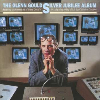Album Glenn Gould: The Glenn Gould Silver Jubilee Album