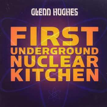 Album Glenn Hughes: First Underground Nuclear Kitchen