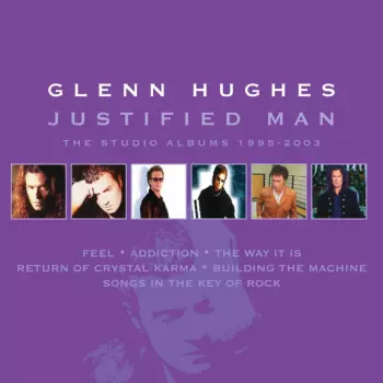 Glenn Hughes: Justified Man – The Studio Albums 1995-2003